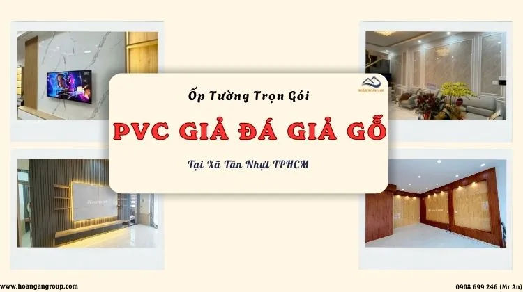 Ốp Tường Trọn Gói Nhựa PVC Giả Đá, Giả Gỗ Uy Tín Tại Xã Tân Nhựt TPHCM