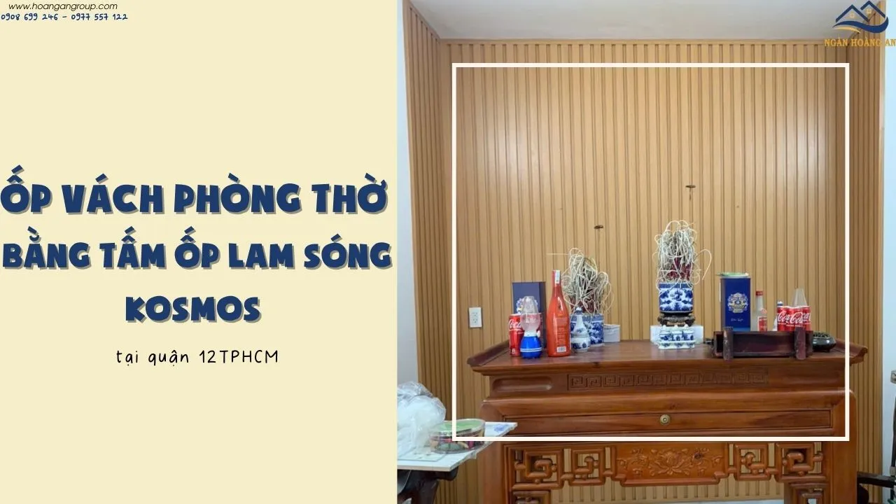 Ốp Vách Phòng Thờ Bằng Tấm Ốp Lam Sóng Kosmos Tại Quận 12 TPHCM