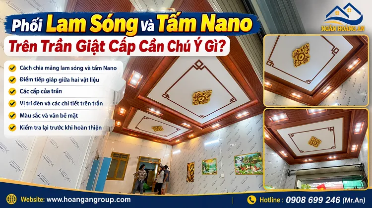Phối Lam Sóng Và Tấm Nano Trên Trần Giật Cấp Cần Chú Ý Gì?