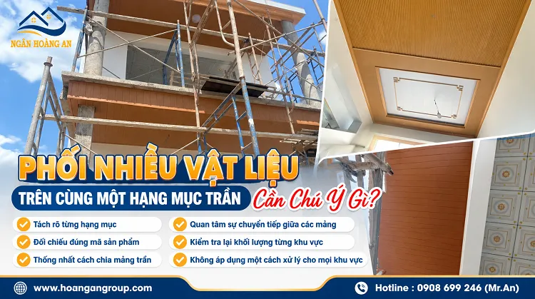 Phối Nhiều Vật Liệu Trên Cùng Một Hạng Mục Trần Cần Chú Ý Gì?