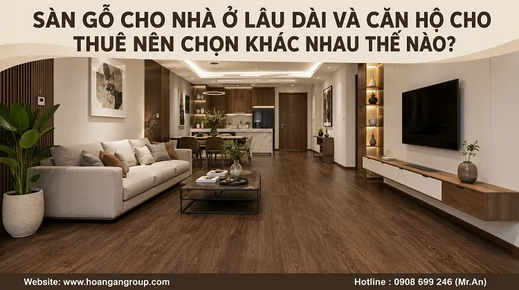 Sàn Gỗ Cho Nhà Ở Lâu Dài Và Căn Hộ Cho Thuê Nên Chọn Khác Nhau Thế Nào? Sàn Gỗ Cho Nhà Ở Lâu Dài Và Căn Hộ Cho Thuê Nên Chọn Khác Nhau Thế Nào?