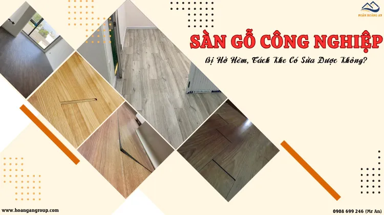 Sàn Gỗ Công Nghiệp Bị Hở Hèm, Tách Khe Có Sửa Được Không?