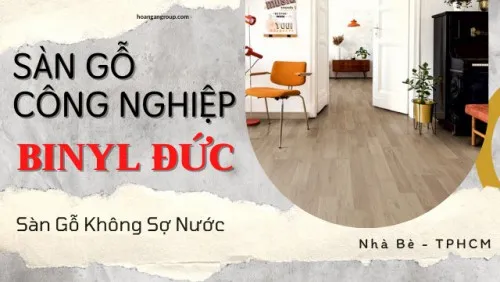 Sàn Gỗ Binyl Đức Chịu Nước Tốt Nhất Hiện Nay Tại Nhà Bè TPHCM