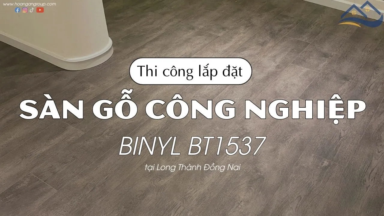 Thi Công Sàn Gỗ Công Nghiệp Binyl BT1537 Tại Long Thành Đồng Nai Thi Công Sàn Gỗ Công Nghiệp Binyl BT1537 Tại Long Thành Đồng Nai