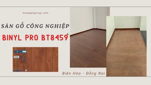 Thi Công Sàn Gỗ Công Nghiệp Binyl Pro BT8459 Tại Biên Hòa Đồng Nai