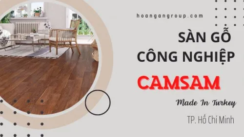 Sàn Gỗ Công Nghiệp Camsan Nhập Khẩu Thổ Nhĩ Kỳ Tại TP Hồ Chí Minh