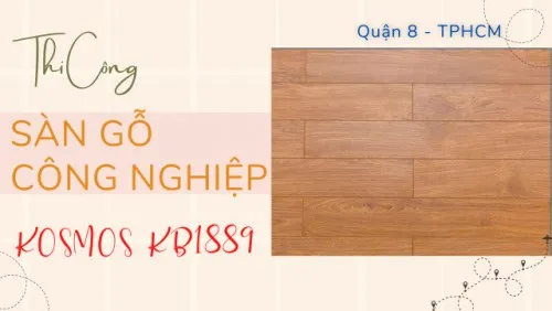 Thi Công Sàn Gỗ Công Nghiệp Kosmos KB1889 Tại Quận 8 TPHCM