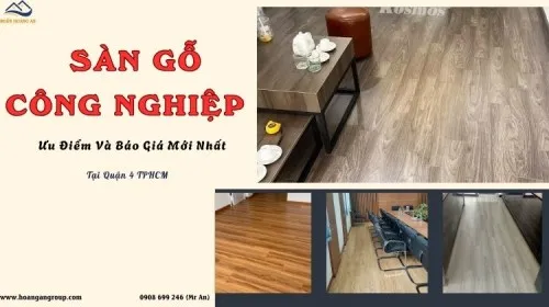 Sàn Gỗ Công Nghiệp Là Gì? Ưu Điểm Và Báo Giá Mới Nhất Tại Quận 4 TPHCM
