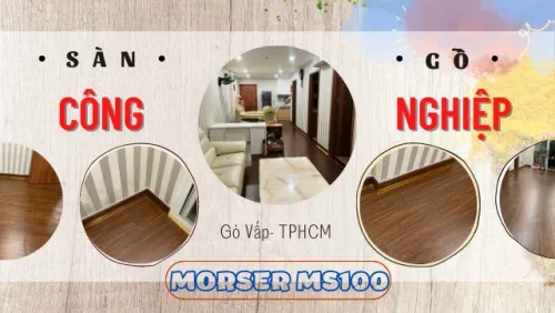 Thi Công Sàn Gỗ Công Nghiệp Morser MS100 Tại Quận Gò Vấp TPHCM