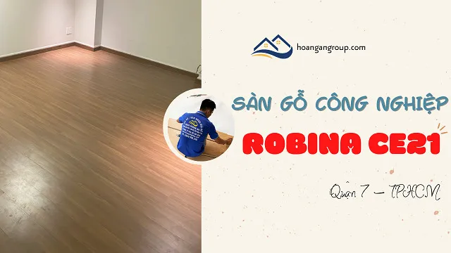 Thi Công Sàn Gỗ Công Nghiệp Robina CE21 Tại Quận 7 TPHCM