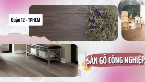Kho Sàn Gỗ Công Nghiệp Uy Tín Nhất Tại Quận 12 TPHCM