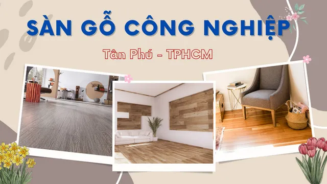 Kho Sàn Gỗ Công Nghiệp Giá Rẻ Tại Tân Phú TPHCM – Giá Sàn Gỗ