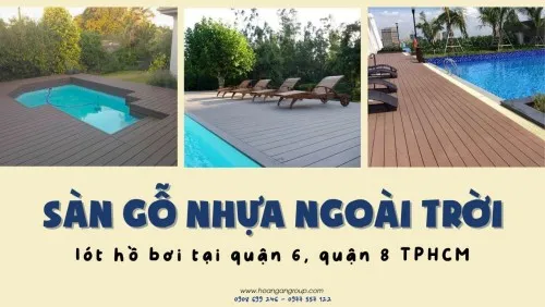 Sàn Gỗ Nhựa Ngoài Trời Lát Hồ Bơi Tại Quận 6, Quận 8 TPHCM