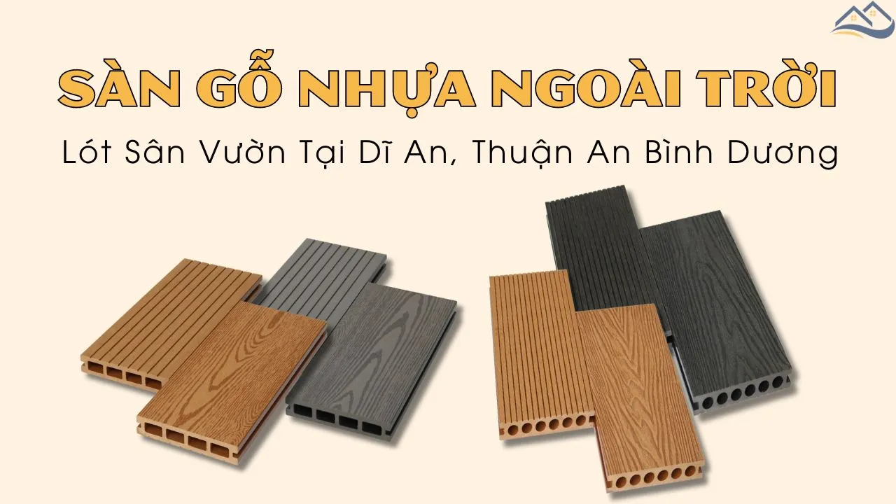 Sàn Gỗ Nhựa Ngoài Trời Lót Sân Vườn Tại Dĩ An, Thuận An Bình Dương