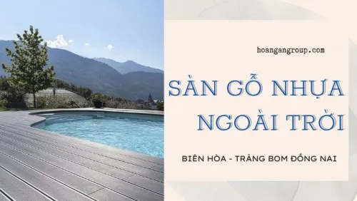 Sàn Gỗ Nhựa Hồ Bơi Ngoài Trời Tại Biên Hòa, Trảng Bom Đồng Nai