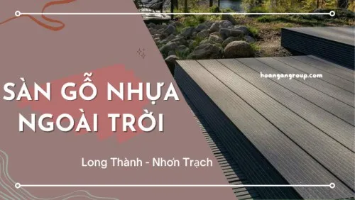Sàn Gỗ Nhựa Ngoài Trời Lót Sân Vườn Long Thành, Nhơn Trạch Đồng Nai