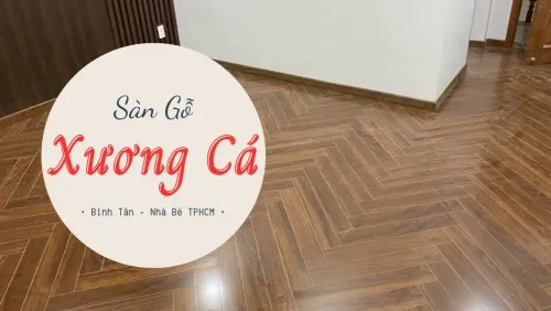 Sàn Gỗ Công Nghiệp Xương Cá Chất Lượng Tại Bình Tân, Nhà Bè TPHCM