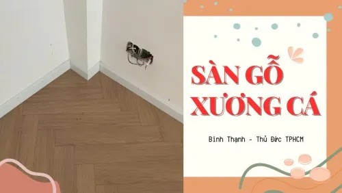 Sàn Gỗ Công Nghiệp Xương Cá Giá Rẻ Tại Thủ Đức, Bình Thạnh TPHCM