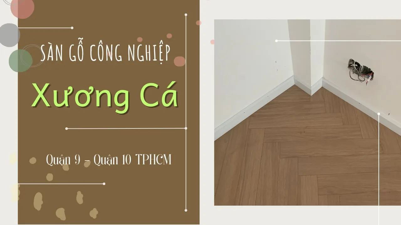 Sàn Gỗ Công Nghiệp Xương Cá Giá Rẻ Tại Quận 9, Quận 10 TPHCM