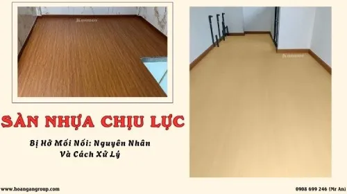 Sàn Nhựa Chịu Lực Bị Hở Mối Nối: Nguyên Nhân Và Cách Xử Lý