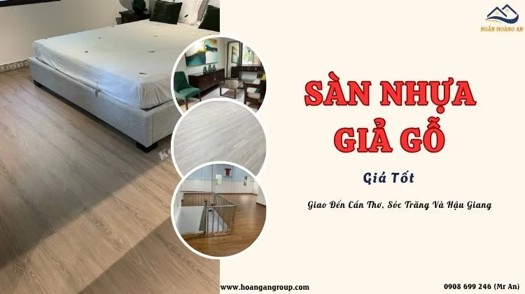 Sàn Nhựa Giả Gỗ Giá Tốt Giao Đến Cần Thơ, Sóc Trăng Và Hậu Giang