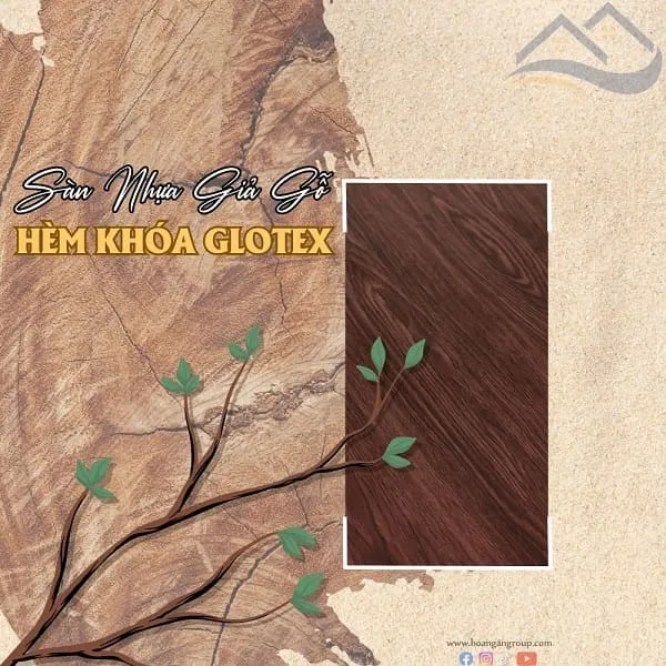 Sàn Nhựa Giả Gỗ Hèm Khóa Glotex Việt Nam
