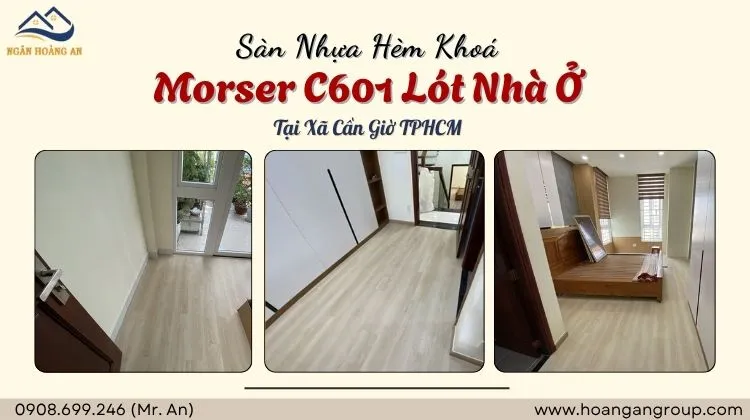 Sàn Nhựa Hèm Khoá Morser C601 Lót Nhà Ở Tại Xã Cần Giờ Sàn Nhựa Hèm Khoá Morser C601 Lót Nhà Ở Tại Xã Cần Giờ