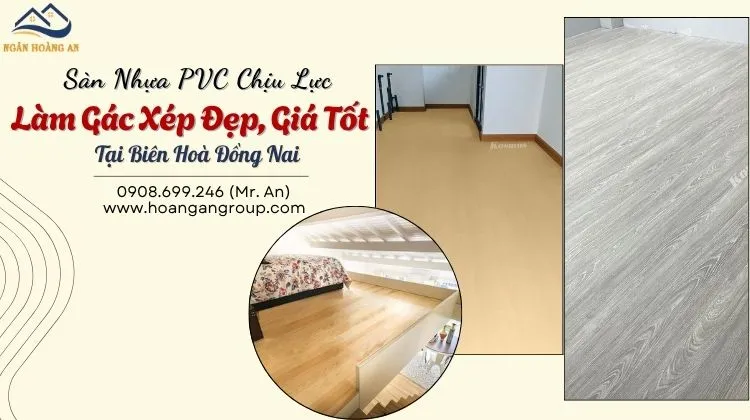 Sàn Nhựa PVC Chịu Lực Làm Gác Xép Đẹp, Giá Tốt Tại Biên Hoà