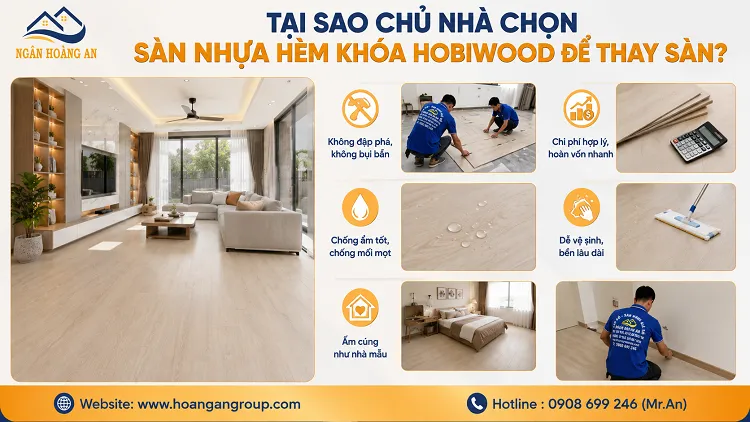 Tại Sao Chủ Nhà Chọn Sàn Nhựa Hèm Khoá Hobiwood Để Thay Sàn?