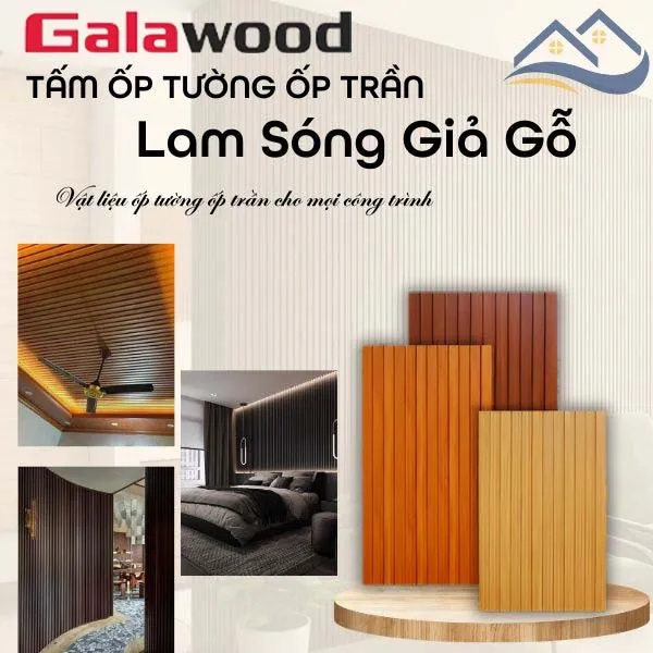 Tấm Ốp Galawood Vật Liệu Mới Trong Nghành Nội Thất 2023
