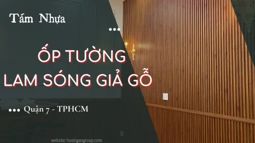 Bí Mật Tấm Ốp Tường Lam Sóng Mà Bạn Chưa Biết Tại Quận 7 TPHCM