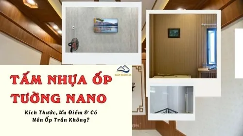 Tấm Nhựa Ốp Tường Nano – Kích Thước, Ưu Điểm & Có Nên Ốp Trần Không?