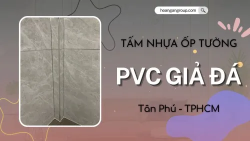Kho Tấm Ốp Tường PVC Giả Đá Giá Rẻ Tại Tân Phú TPHCM