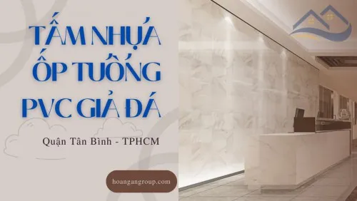 Kho Tấm Nhựa Ốp Tường PVC Giả Đá Giá Rẻ Tại Tân Bình TPHCM