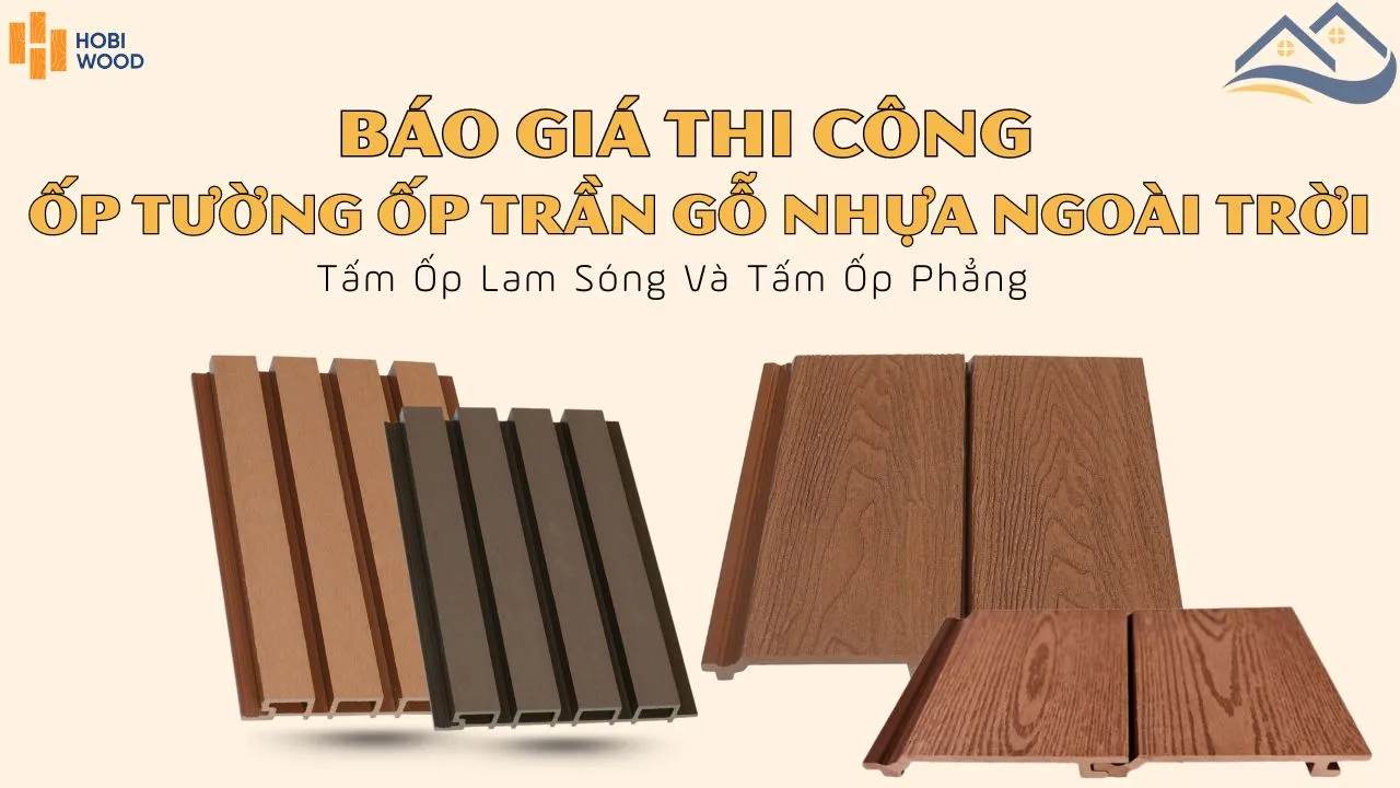 Báo Giá Thi Công Ốp Tường Ốp Trần Gỗ Nhựa Ngoài Trời Hobi Wood