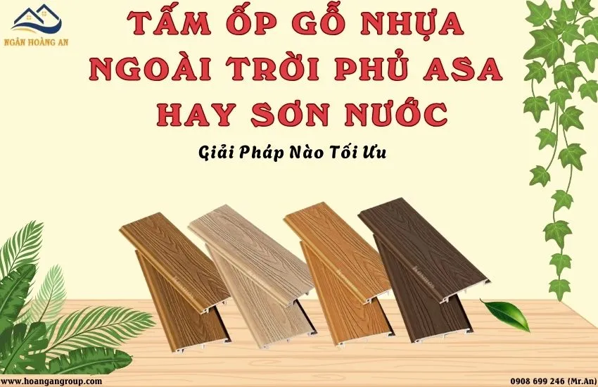 Tấm Ốp Gỗ Nhựa Ngoài Trời Phủ ASA Hay Sơn Nước? Giải Pháp Nào Tối Ưu