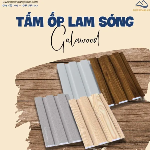 Lam Sóng Galawood Vật Liệu Mới Đem Đến Không Gian Độc Lạ