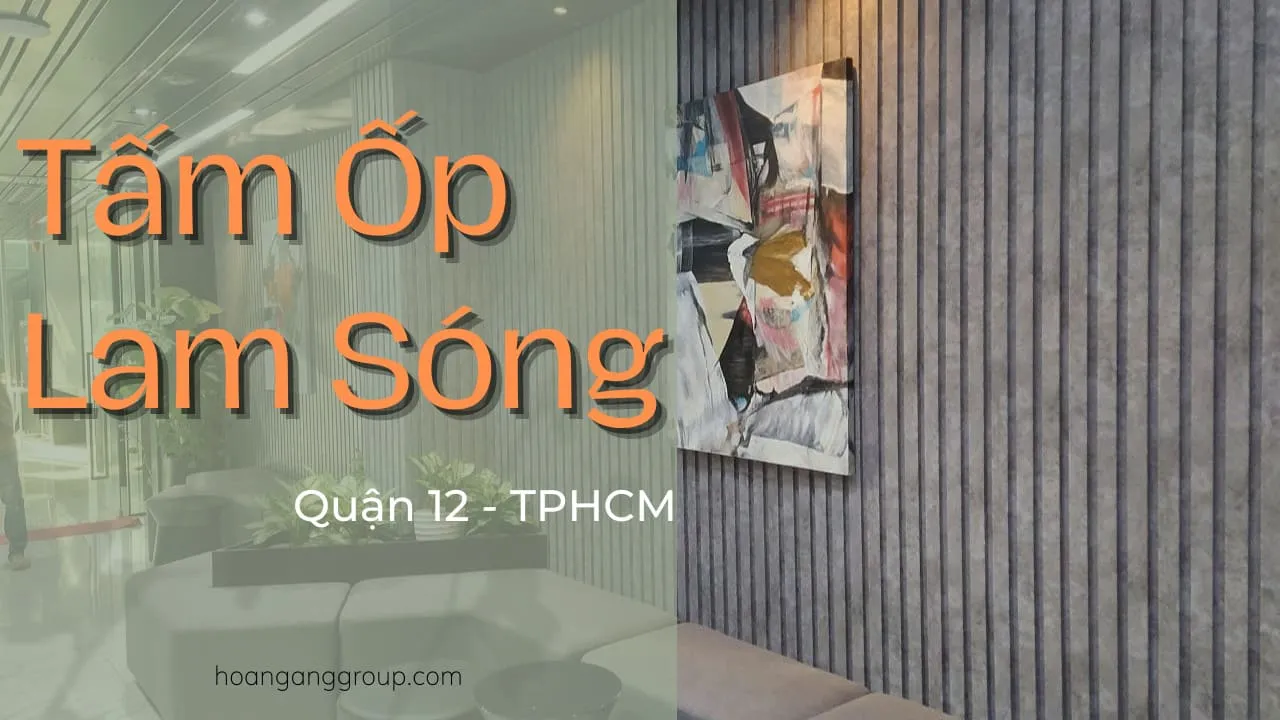 Kho Tấm Ốp Lam Sóng Giả Gỗ Uy Tín Tại Quận 12 TPHCM