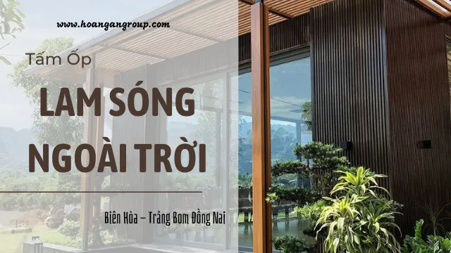 Lam Sóng Ngoài Trời Ốp Trần Ốp Tường Tại Biên Hòa, Trảng Bom Đồng Nai
