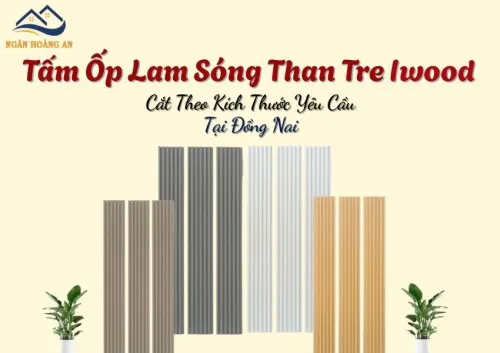 Tấm Ốp Lam Sóng Than Tre Iwood Cắt Theo Kích Thước Yêu Cầu Tại Đồng Nai