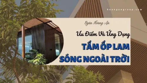 Tấm Ốp Lam Sóng Ngoài Trời Là Gì? Ưu Điểm, Ứng Dụng Lam Sóng Composite