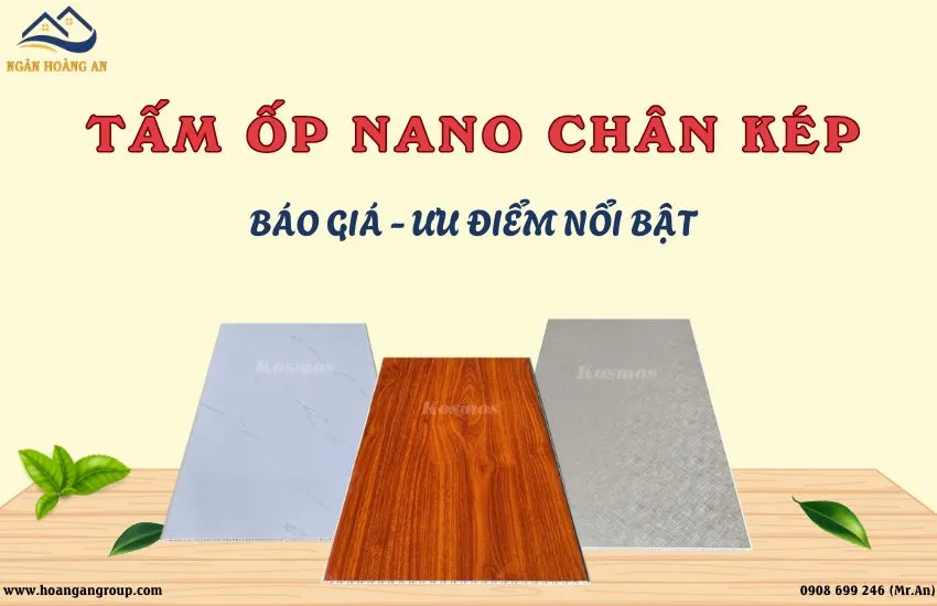 Tấm Ốp Nano Chân Kép (Nano K9) Là Gì? Báo Giá & Ưu Điểm Nổi Bật