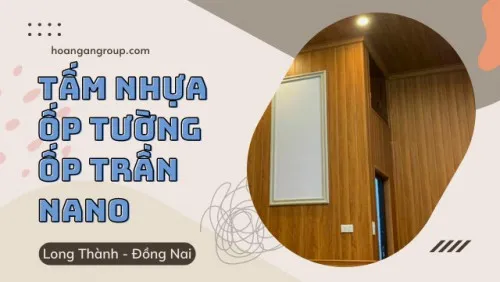 Tấm Ốp Tường Ốp Trần Nano Giả Gỗ Tại Long Thành Đồng Nai