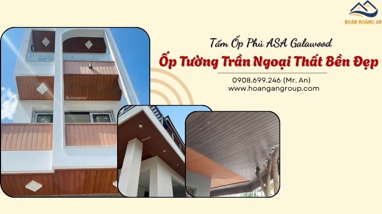 Tấm Ốp Phủ ASA Galawood - Ốp Tường Trần Ngoại Thất Bền Đẹp
