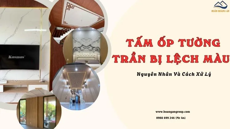 Tấm Ốp Tường, Trần Nội Thất Bị Lệch Màu – Nguyên Nhân Và Cách Xử Lý Tấm Ốp Tường, Trần Nội Thất Bị Lệch Màu – Nguyên Nhân Và Cách Xử Lý