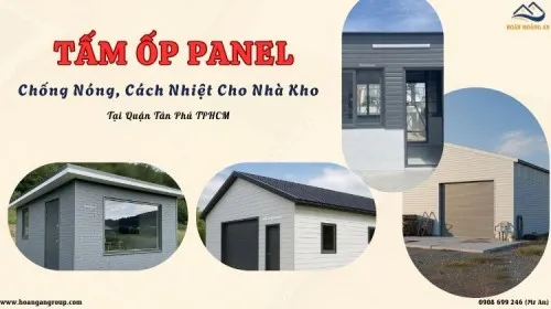 Tấm Panel Tại Quận Tân Phú TPHCM – Chống Nóng, Cách Nhiệt Cho Nhà Kho