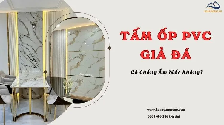 Tấm PVC Giả Đá Có Chống Ẩm Mốc Không? Giải Pháp Ốp Tường Tấm PVC