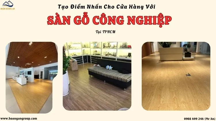 Tạo Điểm Nhấn Cho Cửa Hàng Với Sàn Gỗ Công Nghiệp Tại TPHCM