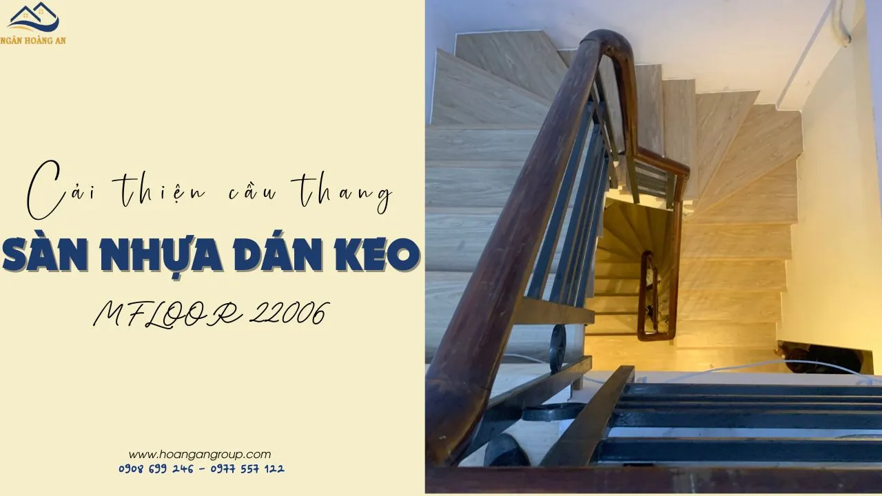 Cải Thiện Cầu Thang Bằng Sàn Nhựa Dán Keo Msfloor Tại Q1 TPHCM Cải Thiện Cầu Thang Bằng Sàn Nhựa Dán Keo Msfloor Tại Q1 TPHCM