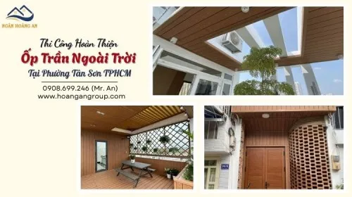 Thi Công Hoàn Thiện Ốp Trần Ngoài Trời Tại Phường Tân Sơn TPHCM